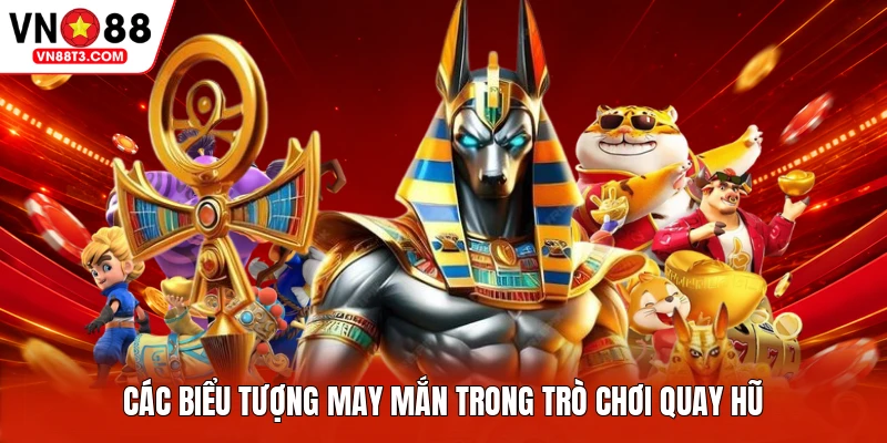 Các biểu tượng may mắn trong trò chơi quay hũ