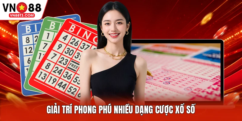 Giải trí phong phú nhiều dạng cược xổ số